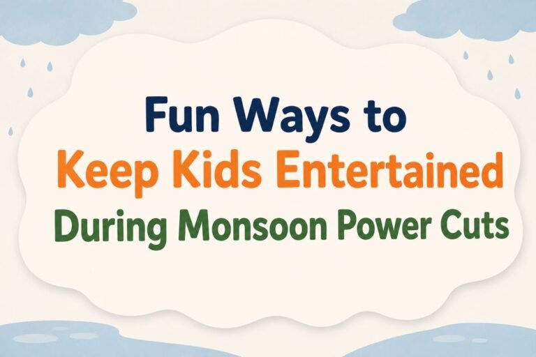 fun ways to keep kids entertained during monsoon power cuts