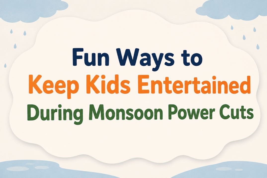 fun ways to keep kids entertained during monsoon power cuts