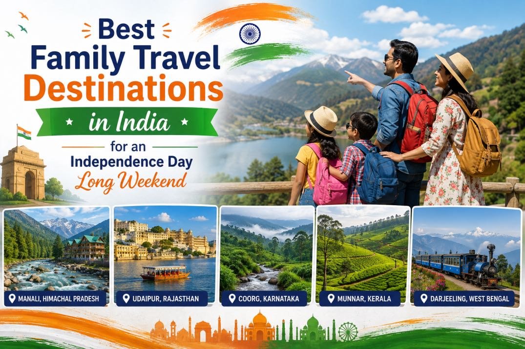 best family travel destinations india independence day weekend